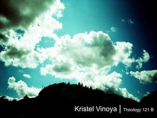 Kristel Vinoya | Theology 121 B
 