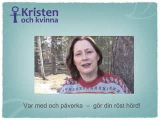 Var med och påverka  –  gör din röst hörd! 