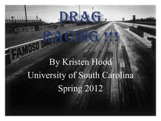 By Kristen Hood
University of South Carolina
        Spring 2012
 