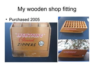 My wooden shop fitting Purchased 2005 
