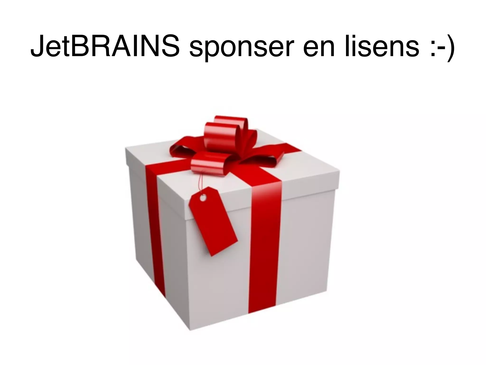 JetBRAINS sponser en lisens :-)
 