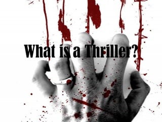 What is a Thriller?
 