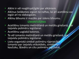 Alkīnu vispārīgā formula: CnH2n-2