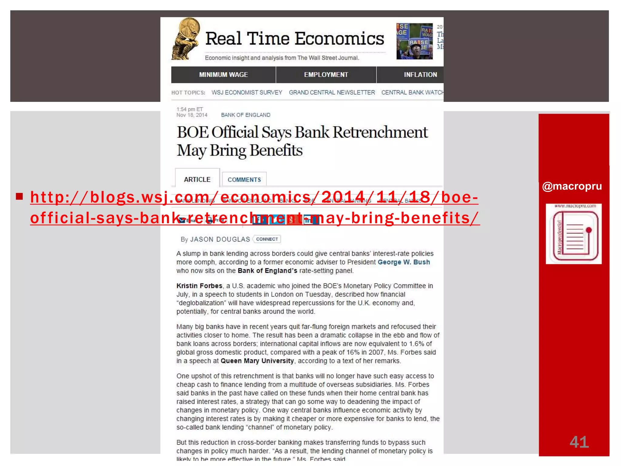 @macropru 
41 
 http://blogs.wsj.com/economics/2014/11/18/boe-of 
ficial -says-bank-retrenchment -may-bring-benefits/ 
 
