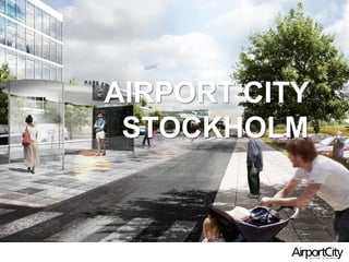 AIRPORT CITY
STOCKHOLM
 