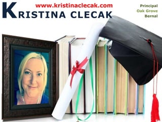 KRISTINA CLECAK
www.kristinaclecak.com Principal
Oak Grove
Bernal
 