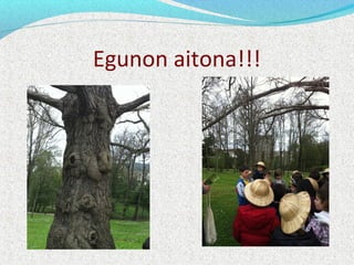 Egunon aitona!!!
 