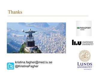 Thanks
kristina.fagher@med.lu.se
@KristinaFagher
 