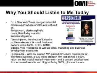 Why You Should Listen to Me Today
•

•

•

I’m a New York Times recognized social
media expert whose articles are featured...