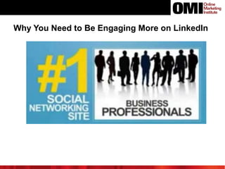 Why You Need to Be Engaging More on LinkedIn

 