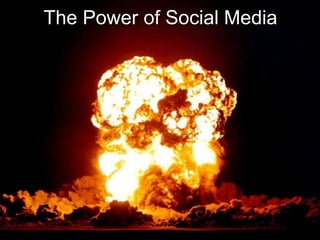 0


              The Power of Social Media




KRISTINA L STEWART
                          0
 