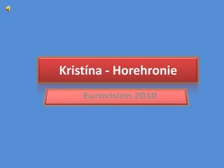 Kristína - Horehronie Eurovision 2010 