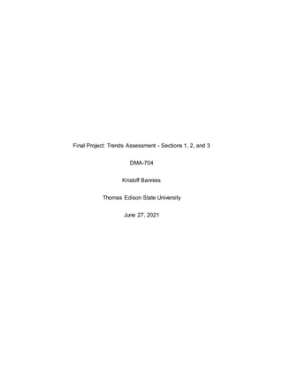 Final Project: Trends Assessment - Sections 1, 2, and 3
DMA-704
Kristoff Bannies
Thomas Edison State University
June 27, 2021
 