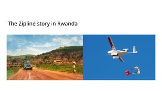 The Zipline story in Rwanda
 