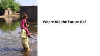 Where Did the Future Go?
 