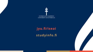 jyu.fi/iseai
studyinfo.fi
24.01.2026 JYU SINCE 1863.
40
 