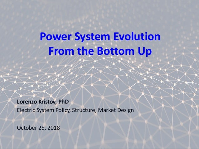 Power System Evolution From The Bottom Up