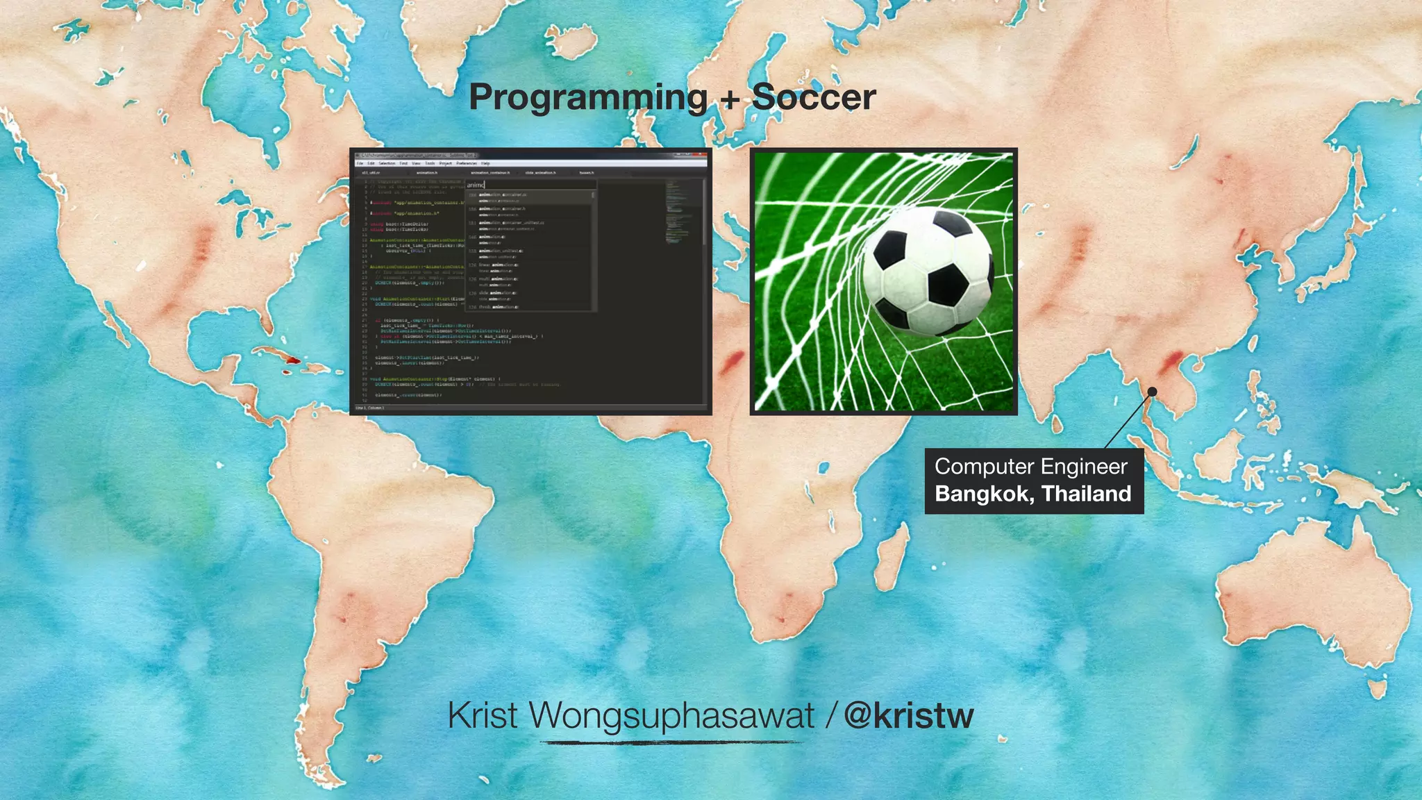 Computer Engineer 
Bangkok, Thailand 
Programming + Soccer 
Krist Wongsuphasawat / @kristw 
 