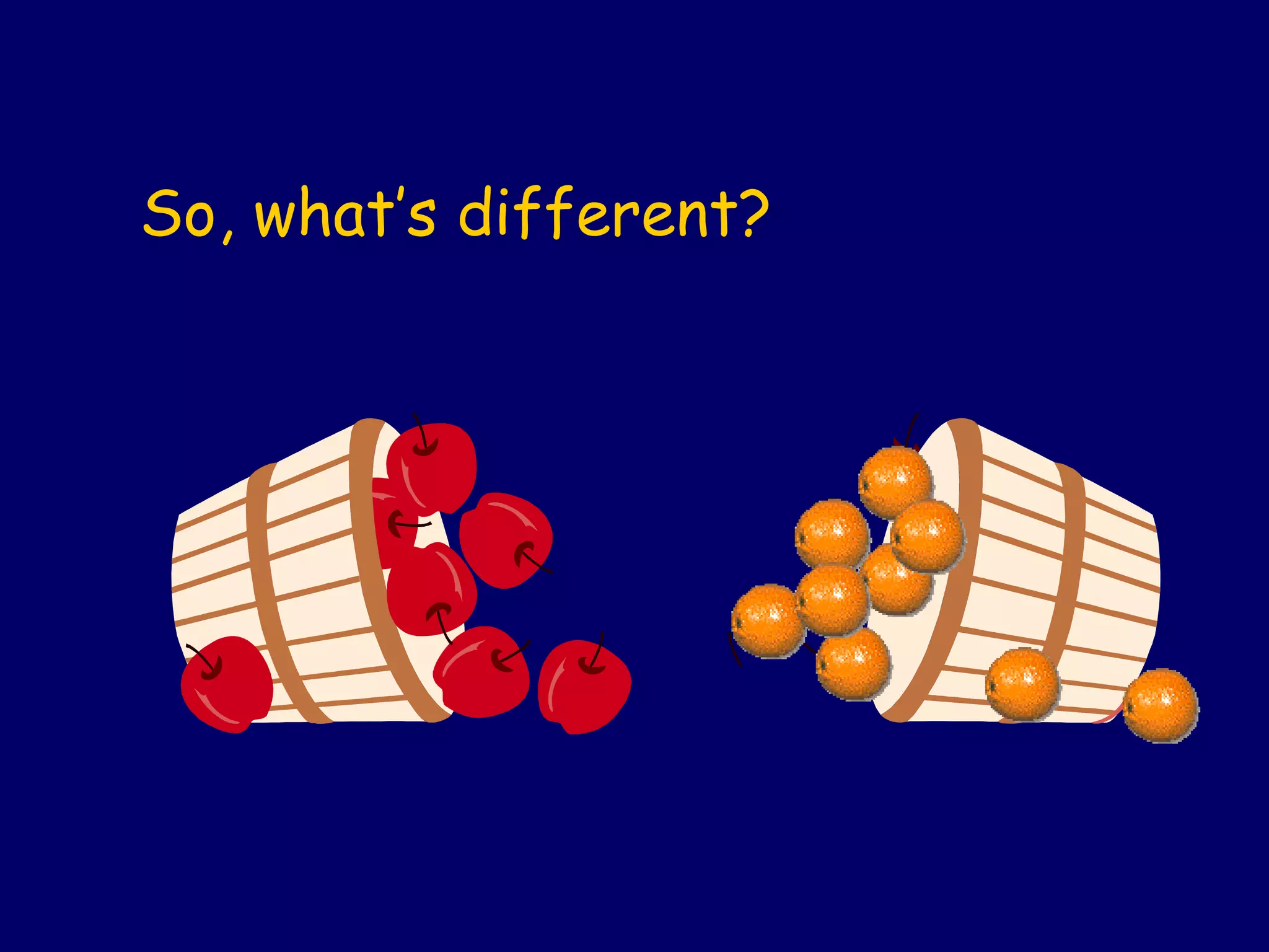 So, what’s different?
 