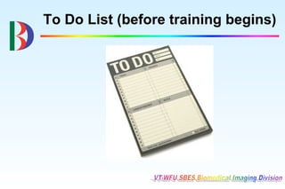 To Do List (before training begins)
 