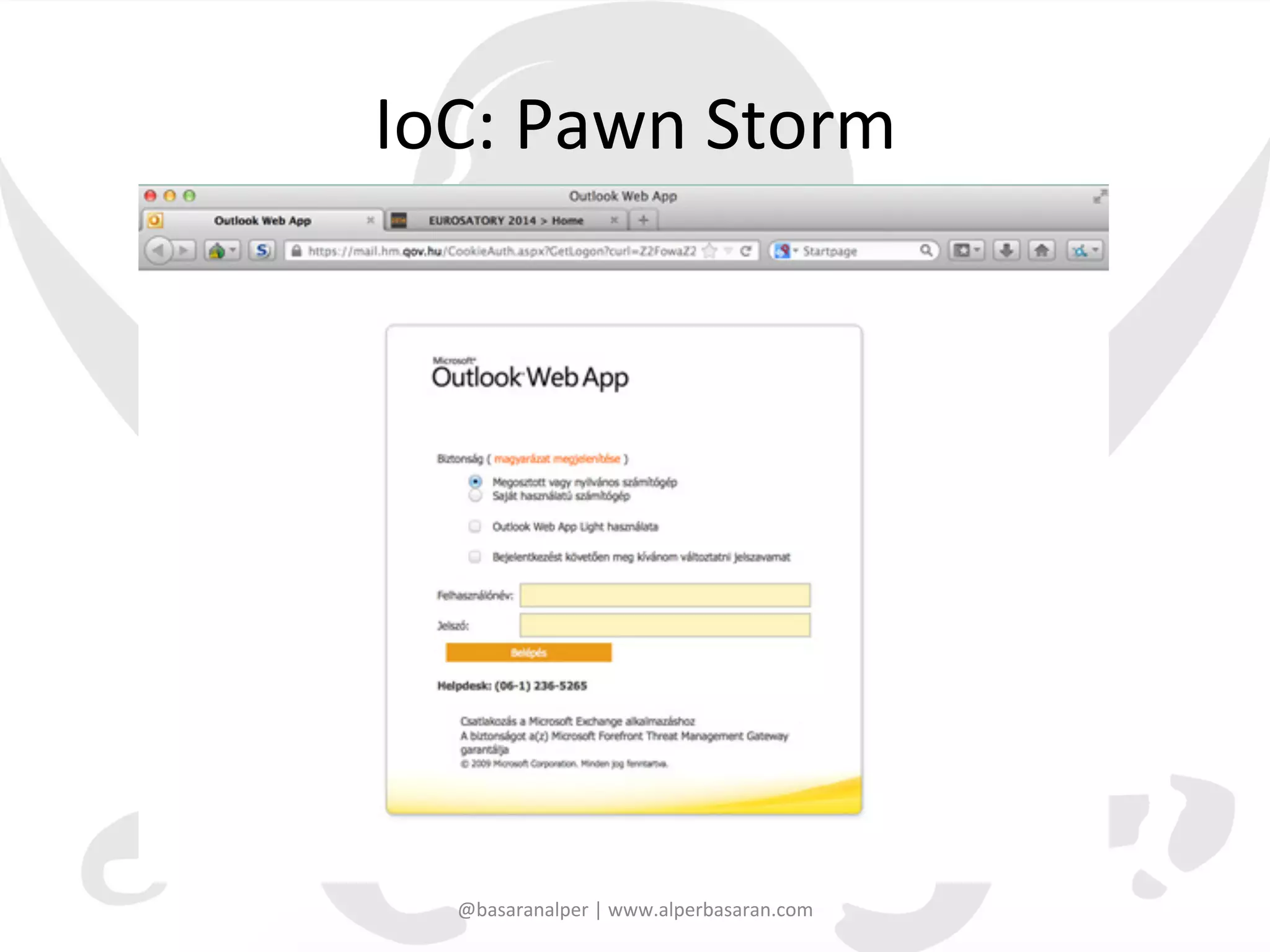 IoC:	
  Pawn	
  Storm	
  
@basaranalper	
  |	
  www.alperbasaran.com	
  
 