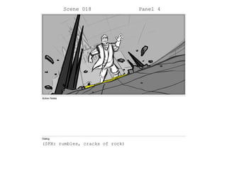 Scene 018 Panel 4
Action Notes
Dialog
(SFX: rumbles, cracks of rock)
 