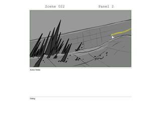 Scene 022 Panel 2
Action Notes
Dialog
 