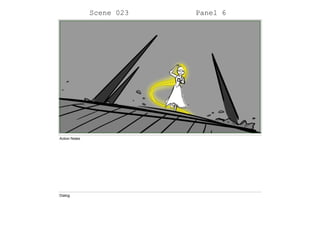 Scene 023 Panel 6
Action Notes
Dialog
 
