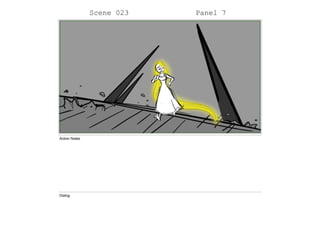 Scene 023 Panel 7
Action Notes
Dialog
 