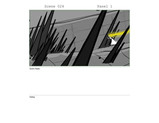 Scene 024 Panel 1
Action Notes
Dialog
 
