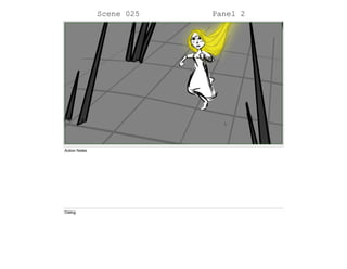 Scene 025 Panel 2
Action Notes
Dialog
 