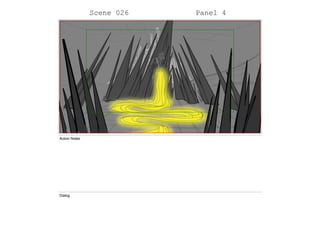 Scene 026 Panel 4
Action Notes
Dialog
 