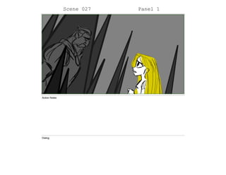 Scene 027 Panel 1
Action Notes
Dialog
 