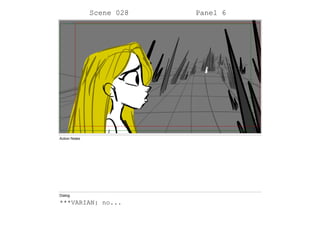 Scene 028 Panel 6
Action Notes
Dialog
***VARIAN: no...
 