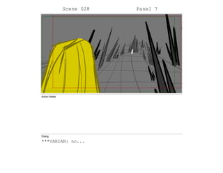 Scene 028 Panel 7
Action Notes
Dialog
***VARIAN: no...
 