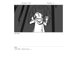 Scene 029 Panel 2
Action Notes
Dialog
VARIAN: Rapunzel...
 
