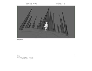 Scene 031 Panel 2
Action Notes
Dialog
***VARIAN: YOU-
 
