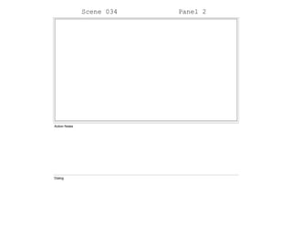 Scene 034 Panel 2
Action Notes
Dialog
 