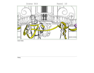 Scene 003 Panel 10
Action Notes
Dialog
 