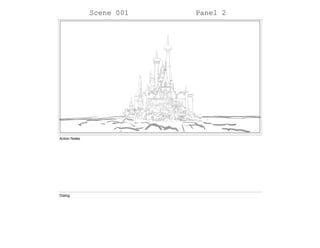 Scene 001 Panel 2
Action Notes
Dialog
 