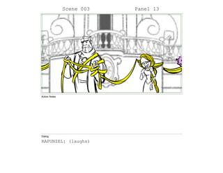 Scene 003 Panel 13
Action Notes
Dialog
RAPUNZEL: (laughs)
 