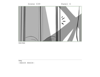 Scene 039 Panel 4
Action Notes
Dialog
-KNOCK KNOCK-
 