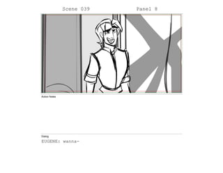 Scene 039 Panel 8
Action Notes
Dialog
EUGENE: wanna-
 