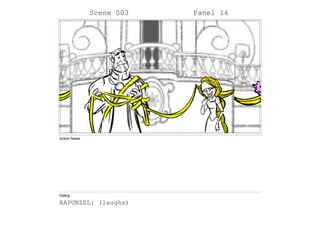 Scene 003 Panel 14
Action Notes
Dialog
RAPUNZEL: (laughs)
 