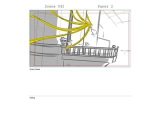 Scene 042 Panel 2
Action Notes
Dialog
 