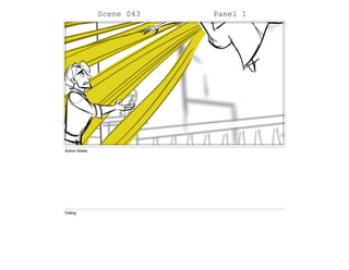 Scene 043 Panel 1
Action Notes
Dialog
 