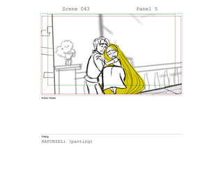 Scene 043 Panel 5
Action Notes
Dialog
RAPUNZEL: (panting)
 