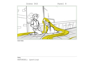 Scene 043 Panel 8
Action Notes
Dialog
RAPUNZEL: (panting)
 
