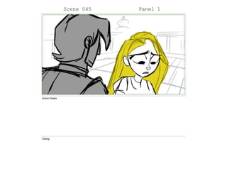 Scene 045 Panel 1
Action Notes
Dialog
 