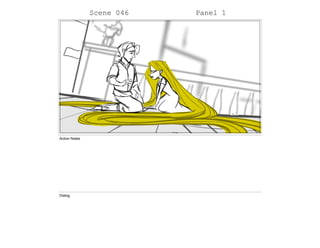 Scene 046 Panel 1
Action Notes
Dialog
 